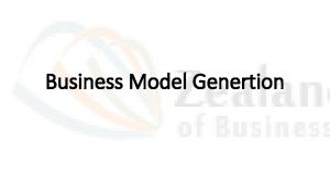 Business Model Genertion Some Business Model definitions Porters