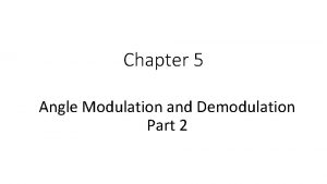 Chapter 5 Angle Modulation and Demodulation Part 2