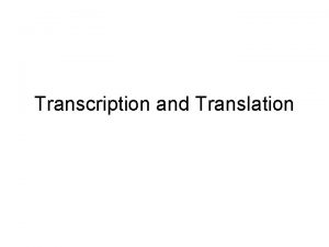Transcription and Translation Central Dogma of Molecular Biology