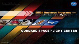 GODDARD SPACE FLIGHT CENTER In or Nearing Competition