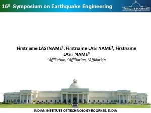 16 th Symposium on Earthquake Engineering Firstname LASTNAME