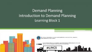 Demand Planning Introduction to Demand Planning Learning Block