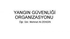 YANGIN GVENL ORGANZASYONU r Gr Mehmet Ali ZENGN