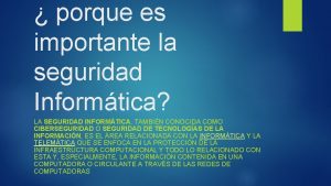 porque es importante la seguridad Informtica LA SEGURIDAD