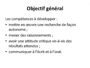 Objectif gnral Les comptences dvelopper mettre en uvre