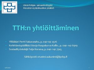 LnsiPohjan sairaanhoitopiiri Perusterveydenhuollon yksikk TTH n yhtiittminen Ylilkri