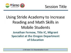 Session Title Using Stride Academy to Increase Reading