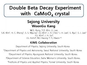 Double Beta Decay Experiment with Ca Mo O