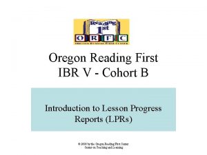 Oregon Reading First IBR V Cohort B Introduction