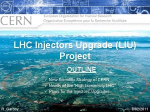 LHC Injectors Upgrade LIU Project OUTLINE New Scientific