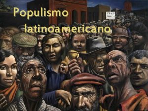 Populismo latinoamericano Intentos de definicin Socilogos burgueses Gino