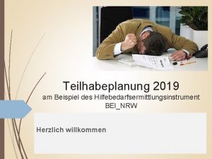 Teilhabeplanung 2019 am Beispiel des Hilfebedarfsermittlungsinstrument BEINRW Herzlich