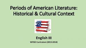 Periods of American Literature Historical Cultural Context English