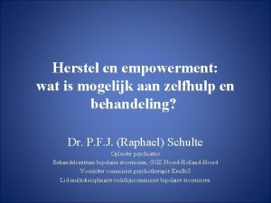 Herstel en empowerment wat is mogelijk aan zelfhulp