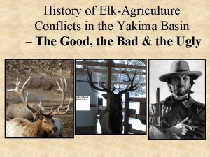 History of ElkAgriculture Conflicts in the Yakima Basin