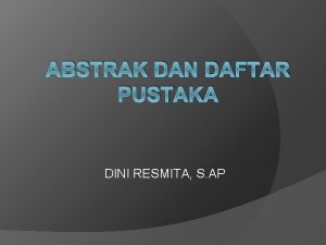 ABSTRAK DAN DAFTAR PUSTAKA DINI RESMITA S AP