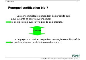 0 Introduction 1 Pourquoi certification bio Les consommateurs