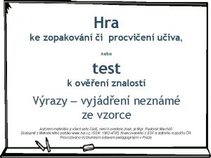 Hra ke zopakovn i procvien uiva nebo test