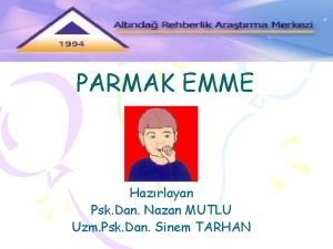 PARMAK EMME Hazrlayan Psk Dan Nazan MUTLU Uzm