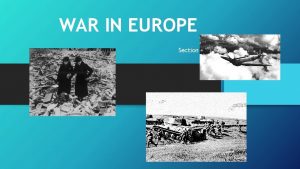 WAR IN EUROPE Section 2 Germany occupies the