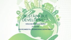 SUSTAINABLE DEVELOPMENT ISRAA MURTADHA HAMEED 3 RD CLASS