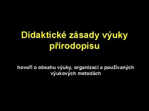 Didaktick zsady vuky prodopisu hovo o obsahu vuky