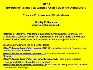 Unit 4 Environmental and Toxicological Chemistry of the