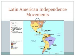 Latin American Independence Movements Causes Successful Revolutions American