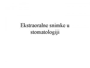 Ekstraoralne snimke u stomatologiji panoramski tomogram eljusti ortopantomogram