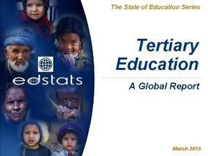 The State of Education Series Tertiary Education A