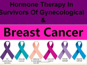 Hormone Therapy In Survivors Of Gynecological Breast Cancer