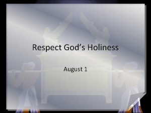 Respect Gods Holiness August 1 Think About It