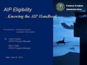 AIP Eligibility Knowing the AIP Handbook Presented to