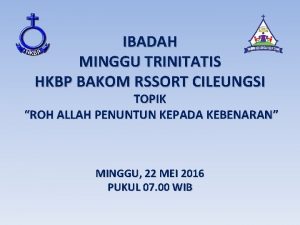 IBADAH MINGGU TRINITATIS HKBP BAKOM RSSORT CILEUNGSI TOPIK