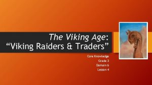 The Viking Age Viking Raiders Traders Core Knowledge
