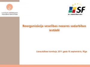 Reorganizcija veselbas nozares sadarbbas iestd Uzraudzbas komiteja 2011