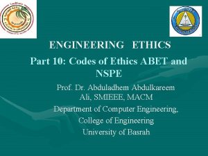 ENGINEERING ETHICS Part 10 Codes of Ethics ABET