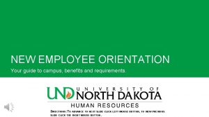 NEW EMPLOYEE ORIENTATION Your guide to campus benefits