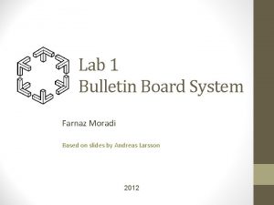 Lab 1 Bulletin Board System Farnaz Moradi Based