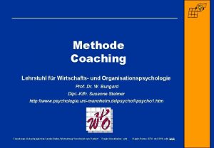 Methode Coaching Lehrstuhl fr Wirtschafts und Organisationspsychologie Prof