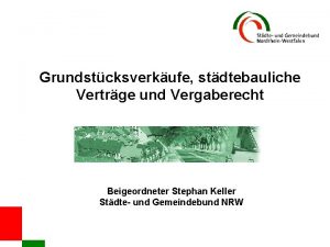 Grundstcksverkufe stdtebauliche Vertrge und Vergaberecht Beigeordneter Stephan Keller