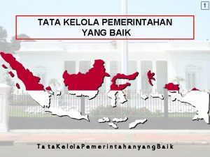 1 TATA KELOLA PEMERINTAHAN YANG BAIK T a