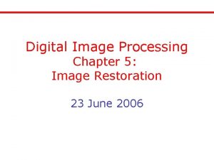Digital Image Processing Chapter 5 Image Restoration 23