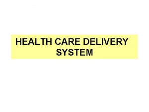 Introduction to healthcare delivery systems