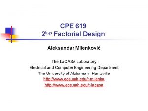 CPE 619 2 kp Factorial Design Aleksandar Milenkovi