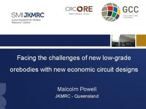 Facing the challenges of new lowgrade orebodies with