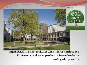 Rgas Stradia universittes Zintnisk konference Zintu prorektore profesore