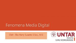 Fenomena Media Digital Oleh Eko Harry Susanto S
