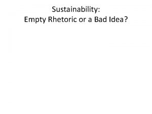 Sustainability Empty Rhetoric or a Bad Idea Empty