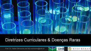 Diretrizes Curriculares Doenas Raras Prof Dr Natan Monsores